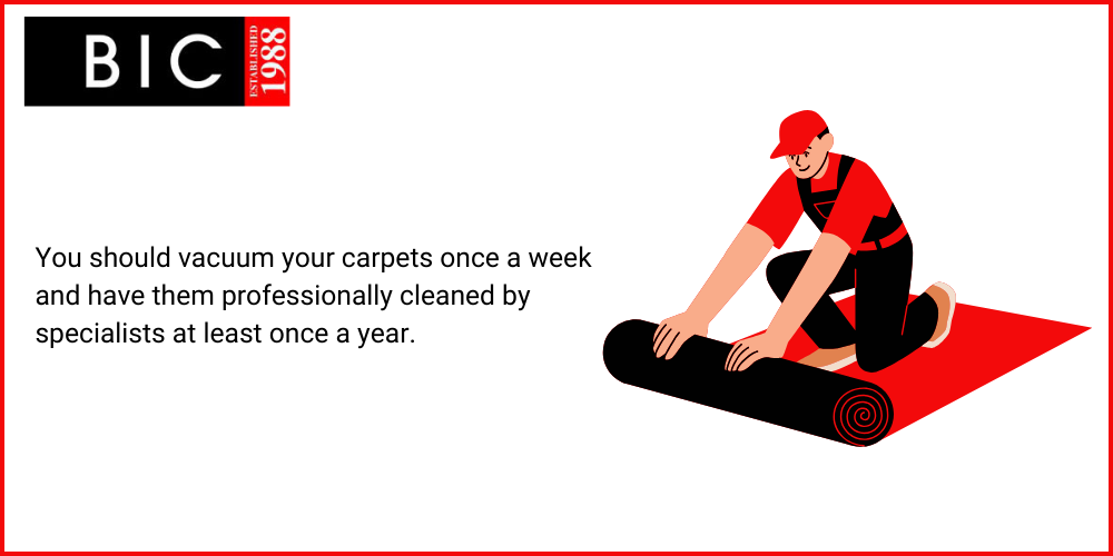 You should vacuum your carpets once a week and have them professionally cleaned by specialists at least once a year, what is included in post construction cleaning, BIC plc